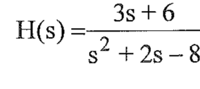 H(s) = (3s + 6) / (s² + 2s − 8).