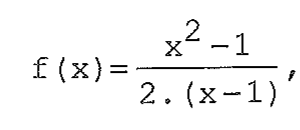 f(x) = (x² − 1) / (2.(x − 1)).