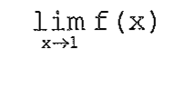 Limite de f(x) quando x tende a 1.