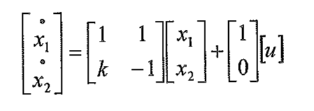 Equação de estado: derivada de [x1; x2] = [[1, 1], [k, −1]] [x1; x2] + [1; 0] u.