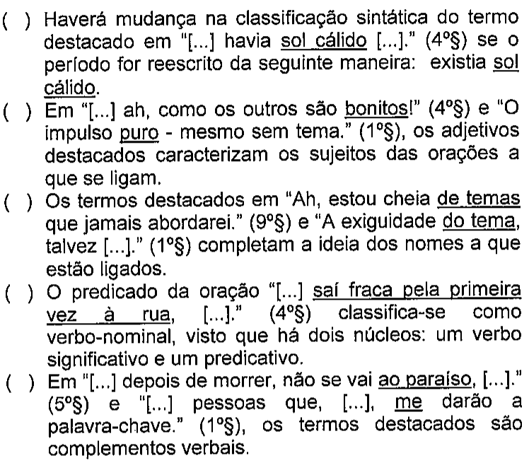 Recorte das cinco afirmativas da questão 1 com os termos destacados sublinhados: sol cálido (nas duas ocorrências), bonitos, puro, de temas, do tema, saí fraca pela primeira vez à rua, ao paraíso e me.