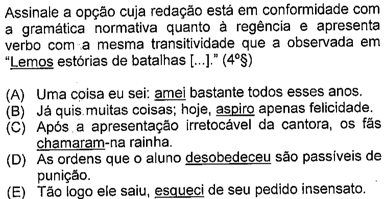 Recorte da questão 17 com os verbos sublinhados: Lemos (enunciado), amei (A), aspiro (B), chamaram (C), desobedeceu (D) e esqueci (E).