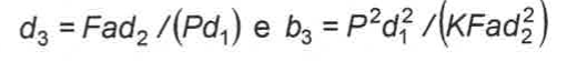 Fórmulas: d₃ = Fad₂/(Pd₁) e b₃ = P²d₁²/(KFad₂²).