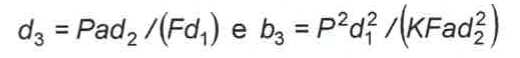 Fórmulas: d₃ = Pad₂/(Fd₁) e b₃ = P²d₁²/(KFad₂²).