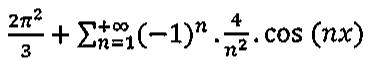 Expressão: 2π²/3 + somatório, de n=1 a +∞, de (−1)ⁿ · 4/n² · cos(nx).