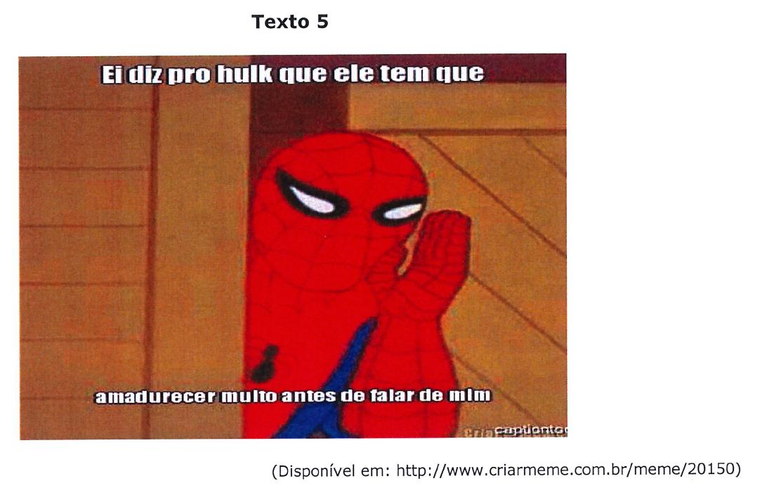 Texto 5: meme com o Homem-Aranha cochichando com a mão ao lado da boca. Texto superior: "Ei diz pro hulk que ele tem que"; texto inferior: "amadurecer muito antes de falar de mim". Fonte: (Disponível em: http://www.criarmeme.com.br/meme/20150).