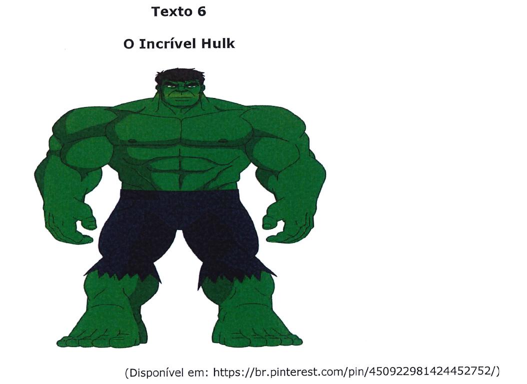 Texto 6: O Incrível Hulk. Ilustração do Hulk, personagem de pele verde, em pé, de frente. Fonte: (Disponível em: https://br.pinterest.com/pin/450922981424452752/).