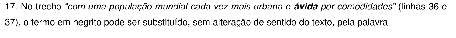 Reprodução do enunciado da questão 17 como impresso: a palavra “ávida” aparece em negrito.