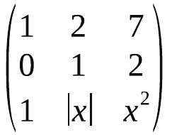 Matriz 3×3 com linhas: (1, 2, 7); (0, 1, 2); (1, |x|, x²).