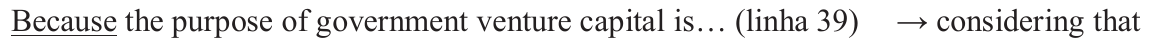 Because the purpose of government venture capital is… (linha 39) → considering that, com “Because” sublinhado.