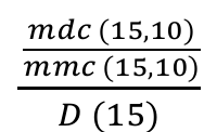 Fórmula: fração cujo numerador é mdc (15,10) dividido por mmc (15,10) e cujo denominador é D (15).