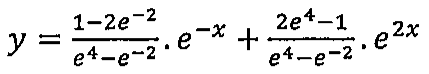 Expressão: y = (1−2e^−2)/(e^4−e^−2) · e^−x + (2e^4−1)/(e^4−e^−2) · e^2x