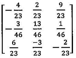 Matriz 3x3: linhas (−4/23, 2/23, 9/23), (−3/46, 13/46, 1/46), (6/23, −3/23, −2/23)