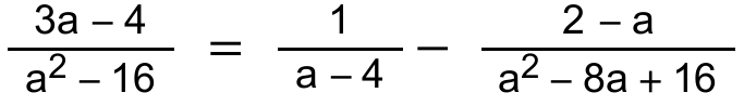 Equação: (3a − 4)/(a² − 16) = 1/(a − 4) − (2 − a)/(a² − 8a + 16)