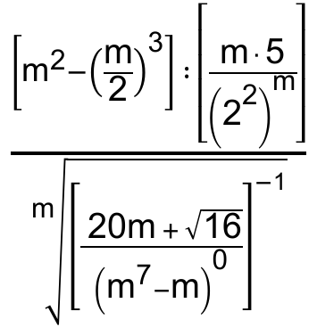 Expressão: [m² − (m/2)³] : [ (m·5) / ((2²)^m) ] dividido pela raiz de índice m de [ (20m + √16) / (m⁷ − m)⁰ ]^(−1)
