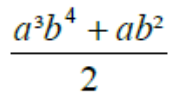 Fração: (a ao cubo b à quarta mais a b ao quadrado) sobre 2.