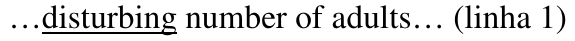 …disturbing number of adults… (linha 1), com “disturbing” sublinhado.
