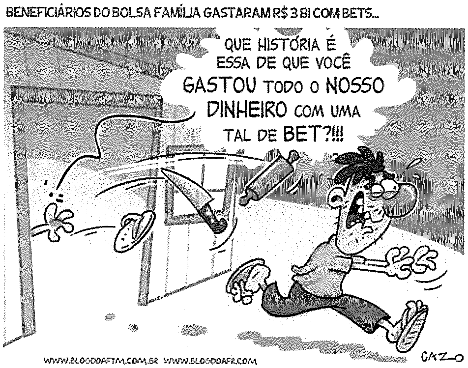 Charge de Cazo com o título “BENEFICIÁRIOS DO BOLSA FAMÍLIA GASTARAM R$ 3 BI COM BETS...”. De dentro de uma casa, uma voz pergunta: “QUE HISTÓRIA É ESSA DE QUE VOCÊ GASTOU TODO O NOSSO DINHEIRO COM UMA TAL DE BET?!!!”; um rolo de macarrão, uma faca e um prato são arremessados pela porta contra um homem que foge correndo, assustado. Rodapé: www.blogdoaftm.com.br www.blogdoafr.com.