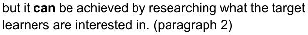 but it can be achieved by researching what the target learners are interested in. (paragraph 2) — com “can” em negrito