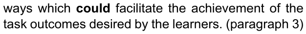 ways which could facilitate the achievement of the task outcomes desired by the learners. (paragraph 3) — com “could” em negrito