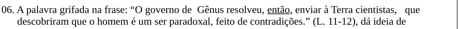 Enunciado impresso da questão 6, com a palavra “então” sublinhada na frase citada.