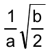 1 sobre a, vezes a raiz quadrada de b sobre 2