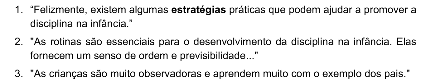 Trechos numerados: 1. “Felizmente, existem algumas estratégias práticas que podem ajudar a promover a disciplina na infância.” (palavra “estratégias” em negrito); 2. "As rotinas são essenciais para o desenvolvimento da disciplina na infância. Elas fornecem um senso de ordem e previsibilidade..." (sem palavra visivelmente destacada); 3. "As crianças são muito observadoras e aprendem muito com o exemplo dos pais." (sem palavra visivelmente destacada).