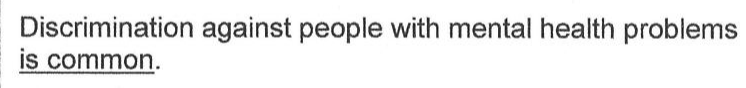 Frase: Discrimination against people with mental health problems is common., com sublinhado em: is common.