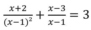 Equação: x mais 2 sobre (x menos 1) ao quadrado, mais x menos 3 sobre x menos 1, igual a 3.