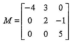 Matriz M 3x3 com linhas [-4 3 0], [0 2 -1] e [0 0 5].