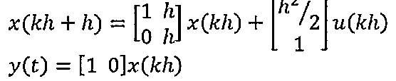 Alternativa A: x(kh+h) = [1 h; 0 h] x(kh) + [h²/2; 1] u(kh); y(t) = [1 0] x(kh).