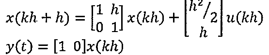Alternativa D: x(kh+h) = [1 h; 0 1] x(kh) + [h²/2; h] u(kh); y(t) = [1 0] x(kh).