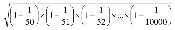 Raiz quadrada do produto (1 − 1/50) × (1 − 1/51) × (1 − 1/52) × ... × (1 − 1/10000).