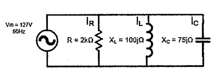 Circuito RLC paralelo alimentado por fonte Vin = 127 V, 60 Hz: ramo resistivo R = 2 kΩ (corrente IR), ramo indutivo XL = 100j Ω (corrente IL) e ramo capacitivo XC = 75j Ω (corrente IC).