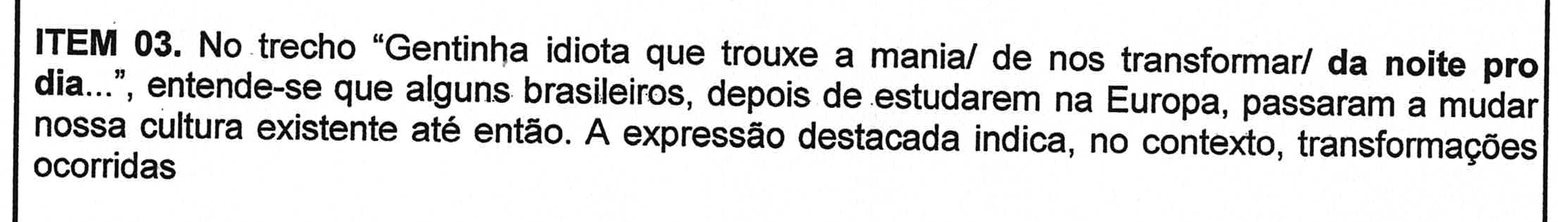 Enunciado original do item 03, em que a expressão “da noite pro dia...” aparece em negrito.