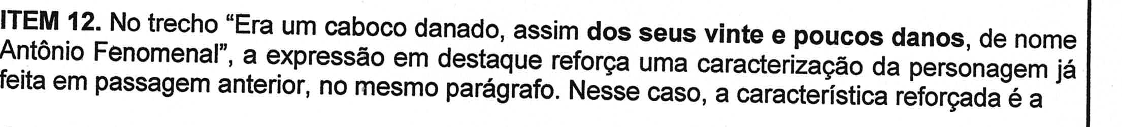 Enunciado original do item 12, em que a expressão “dos seus vinte e poucos danos” aparece em negrito.