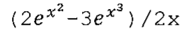 (2 vezes e elevado a x ao quadrado, menos 3 vezes e elevado a x ao cubo), dividido por 2x.