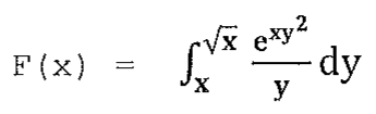 F(x) igual à integral, de x até raiz quadrada de x, de e elevado a (x vezes y ao quadrado) dividido por y, dy.