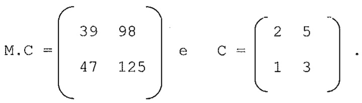 Matriz M.C com primeira linha 39 e 98 e segunda linha 47 e 125; e matriz C com primeira linha 2 e 5 e segunda linha 1 e 3.