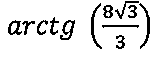 arctg de (8 raiz de 3, sobre 3).