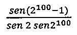 sen(2 elevado a 100, menos 1) sobre (sen 2 vezes sen 2 elevado a 100).