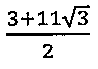 (3 + 11 raiz de 3) sobre 2.