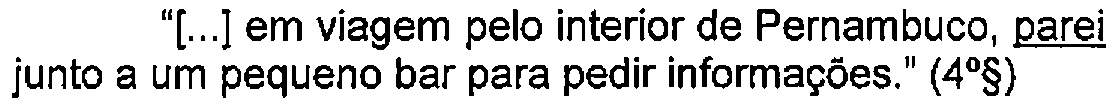 Trecho do enunciado com destaque (sublinhado) no original: "[...] em viagem pelo interior de Pernambuco, parei junto a um pequeno bar para pedir informações." (4º§) — Termo sublinhado: parei.