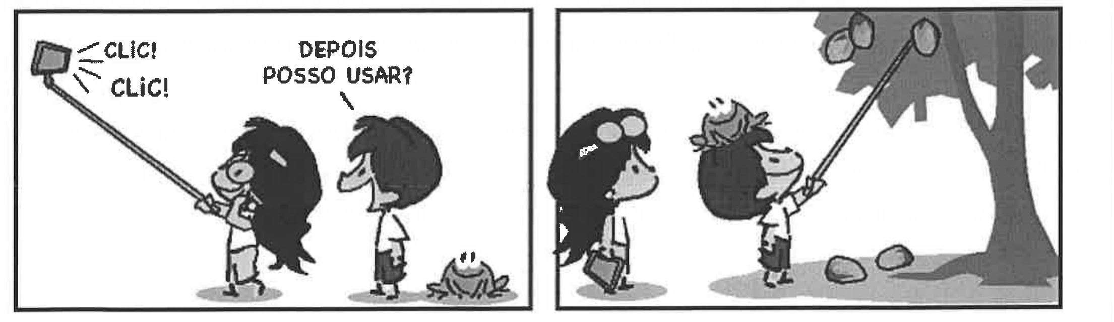Tirinha do Armandinho em dois quadros. No primeiro, uma menina tira fotos de si mesma com o celular preso a um bastão de selfie (onomatopeia: "CLIC! CLIC!"), e Armandinho, ao lado, pergunta: "DEPOIS POSSO USAR?". No segundo, Armandinho usa o bastão de selfie para alcançar frutas no alto de uma árvore; algumas frutas estão caídas no chão, e a menina observa.