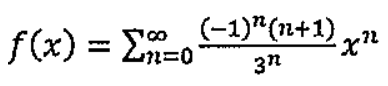 Expressão: f(x) igual ao somatório, de n igual a 0 até infinito, de (−1) elevado a n vezes (n+1), dividido por 3 elevado a n, multiplicado por x elevado a n.