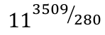 11 elevado a 3509/280.