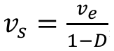 vs = ve / (1 − D).