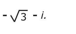 -√3 - i.
