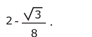 2 - √3/8.