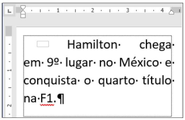 Régua e parágrafo justificado com um pequeno retângulo vazio no início da linha, seguido de “Hamilton· chega· em· 9º· lugar· no· México· e· conquista· o· quarto· título· na·F1.¶”.